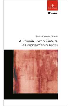 A Poesia como Pintura : a Ekphrasis em Albano Martins