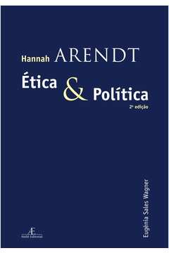 Hannah Arendt : Ética e Política
