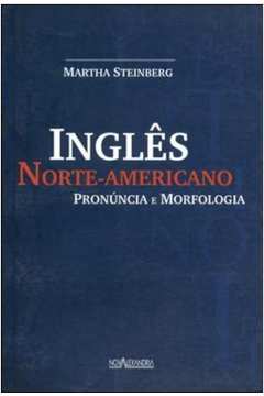 Inglês Norte-Americano : Pronúncia E Morfologia