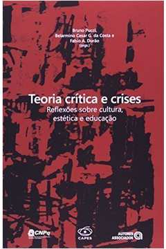 Teoria Crítica e Crises : Reflexões Sobre Cultura
