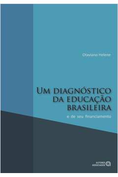 Um Diagnóstico da Educação Brasileira e de seu Financiamento