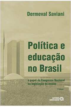 Política e Educação no Brasil : o Papel do Congresso Nacional na Leg