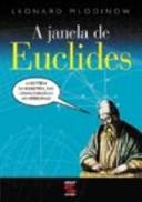 Janela de Euclides, A: a História da Geometria, das Linhas Paralela...