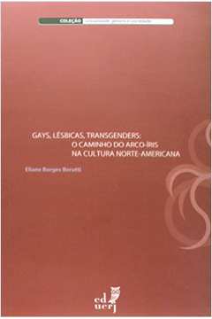 Gays Lesbicas Transgenders - o Caminho do Arco-iris...