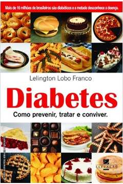 Diabetes Como Prevenir, Tratar e Conviver