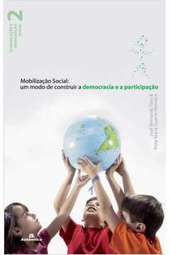 Mobilização Social: um Modo de Construir a Democracia e a Participação