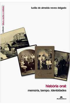 História Oral: Memória, Tempo, Identidades