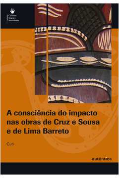 A Consciência do Impacto nas Obras de Cruz e Sousa e de Lima Barreto