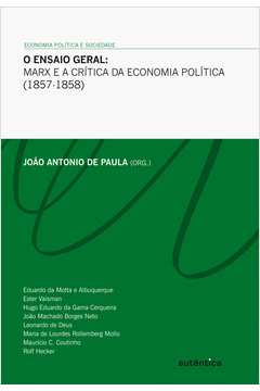 Livro O Ensaio Geral Marx e a Crítica da Economia Politica João Antonio de Paula