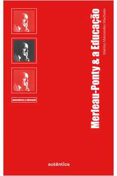 Merleau-Ponty & a Educação