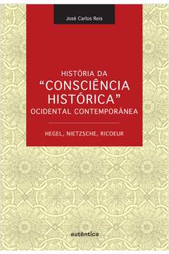 História da Consciência Histórica Ocidental Contemporânea: Hegel