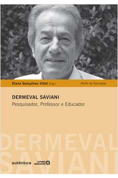 Dermeval Saviani: Pesquisador, Professor e Educador