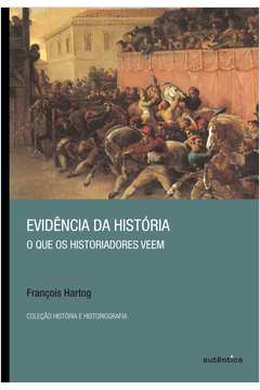 Evidência da história - O que os historiadores veem
