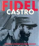 Fidel Castro: Historia e Imagem do Lider Maximo