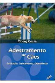 Adestramento de Cães - Educação, Treinamento e Obediência
