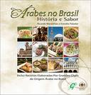 Árabes No Brasil : História E Sabor