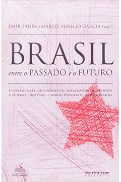 Brasil : Entre o Passado e o Futuro