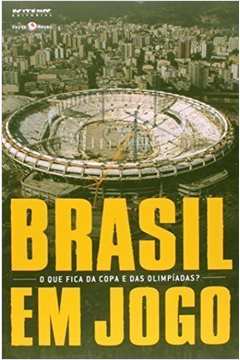 Brasil Em Jogo - o Que Fica da Copa e das Olimpíadas ?