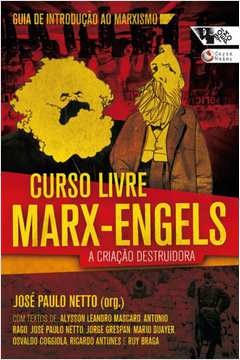 Curso Livre Marx-Engels : A Criação Destruidora