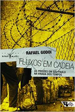 Fluxo Em Cadeia. as Prisões Em São Paulo na Virada dos Tempos