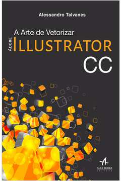 Adobe Illustrador CC: A Arte De Vetorizar