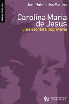 Carolina Maria de Jesus, uma Escritora Improvável