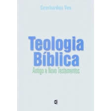 Teologia Bíblica - Antigos e Novo Testamentos