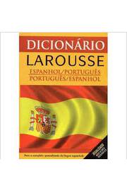 Dicionário Larousse Espanhol-português Português-espanhol
