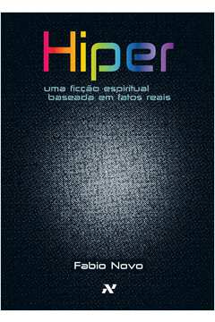 Hiper : uma ficção espiritual baseada em fatos reais