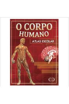 O Corpo Humano - Atlas Escolar