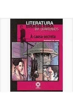 A Causa Secreta - Literatura Brasileira Em Quadrinhos