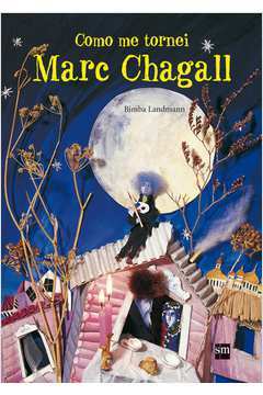 Como Me Tornei Marc Chagall