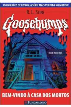 Goosebumps 07 - Bem Vindo À Casa dos Mortos