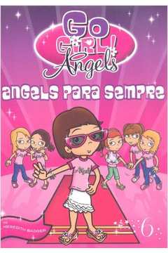 Go Girl! Angels: Angels para Sempre