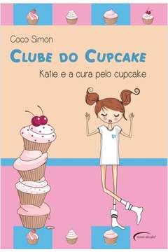 Clube do Cupcake: Katie e a Cura pelo Cupcake