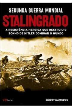 Segunda Guerra Mundial - Stalingrado