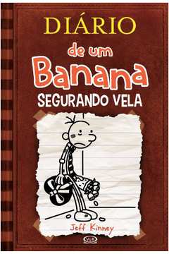 Segurando Vela - Diário de um Banana Vol. 7
