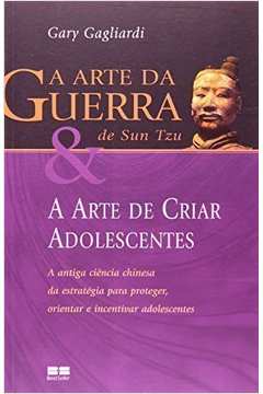 ARTE DA GUERRA E A ARTE DE CRIAR ADOSLECENTES