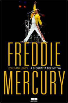 Freddie Mercury- a Biografia Definitiva