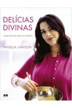 Delicias Divinas: Como Ser Uma Diva Na Cozinha - C