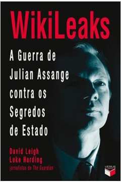 Wikileaks - A Guerra de Julian Assange contra os Segredos de Estado