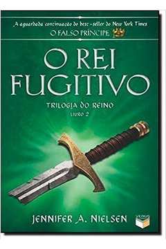 Rei Fugitivo - Trilogia do Reino - Livro 2