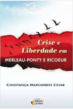 Crise e Liberdade Em Merleau-ponty e Ricoeur