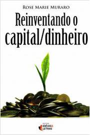 REINVENTANDO O CAPITAL/DINHEIRO