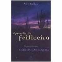 Aprendiz de Feiticeiro Minha Vida Com Carlos Castaneda
