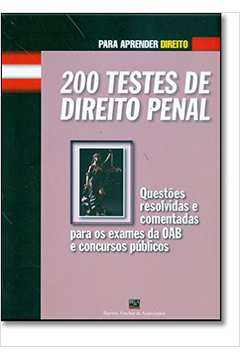 200 Testes de Direito Penal Questões Resolvidas e Comentadas