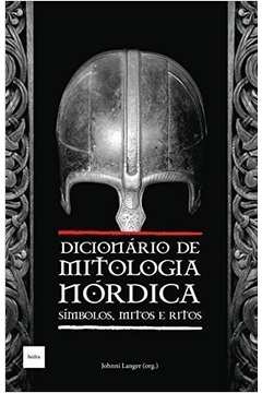 Dicionário de Mitologia Nórdica : Símbolos, Mitos e Ritos