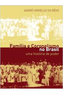 Família e Coronelismo no Brasil