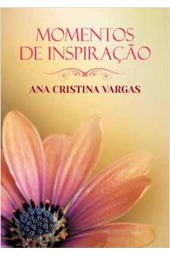 Ana Cristina Vargas: Momentos de Inspiração (edição de Bolso)