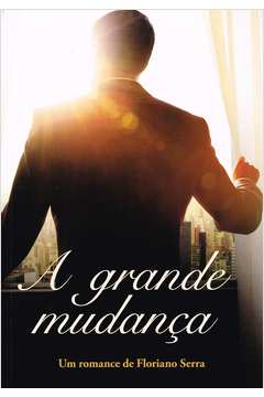 GRANDE MUDANCA, A